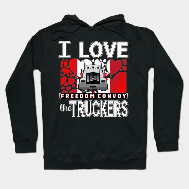 CONVOY OF CANADIAN TRUCKERS FOR FREEDOM WE LOVE YOU TRUCKERS WHITE LETTERS Hoodie by KathyNoNoise